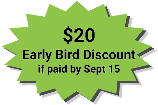 $20 Early Bird Discount if paid by Sept 15